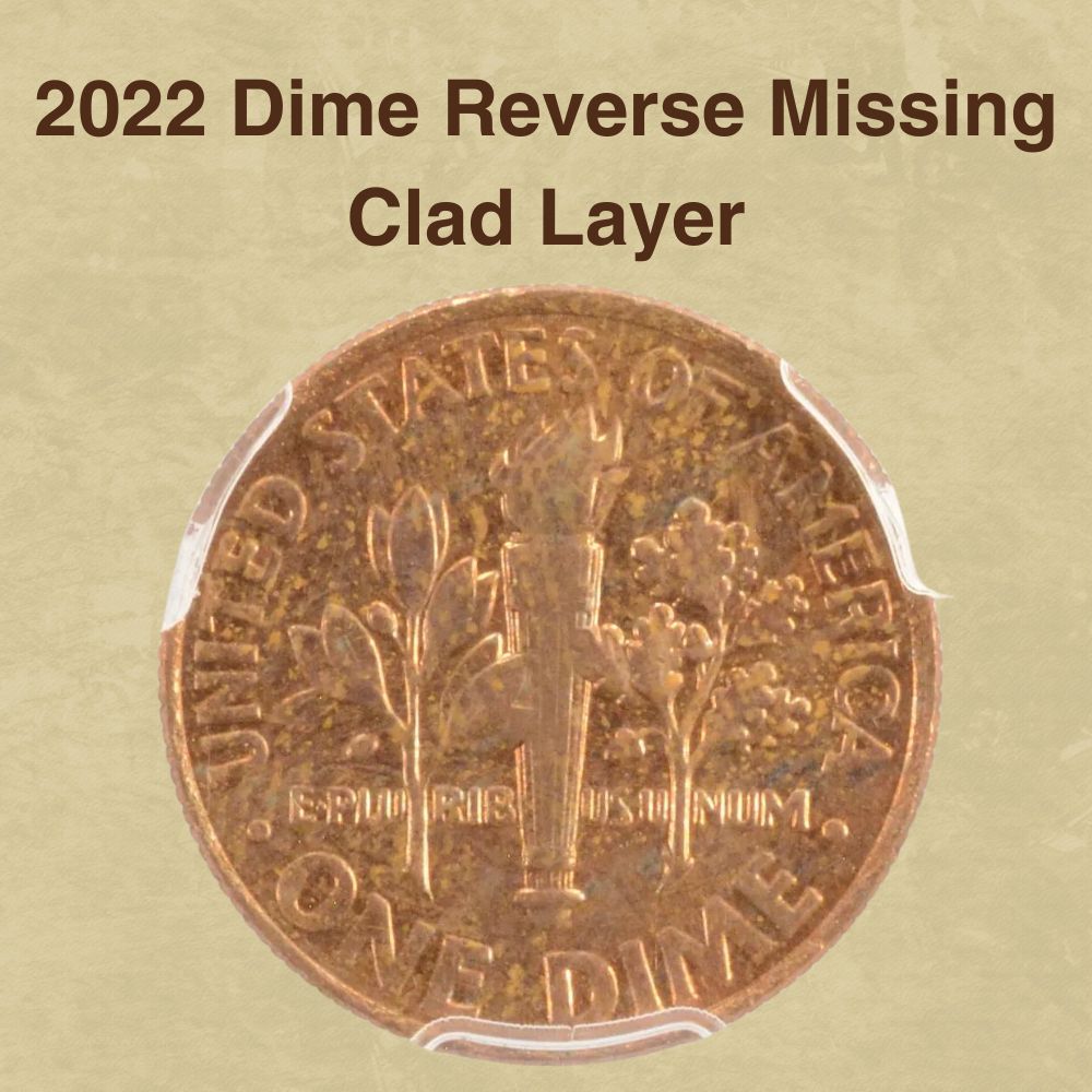 2022 dime missing clad layer error showing copper core exposed on reverse surface